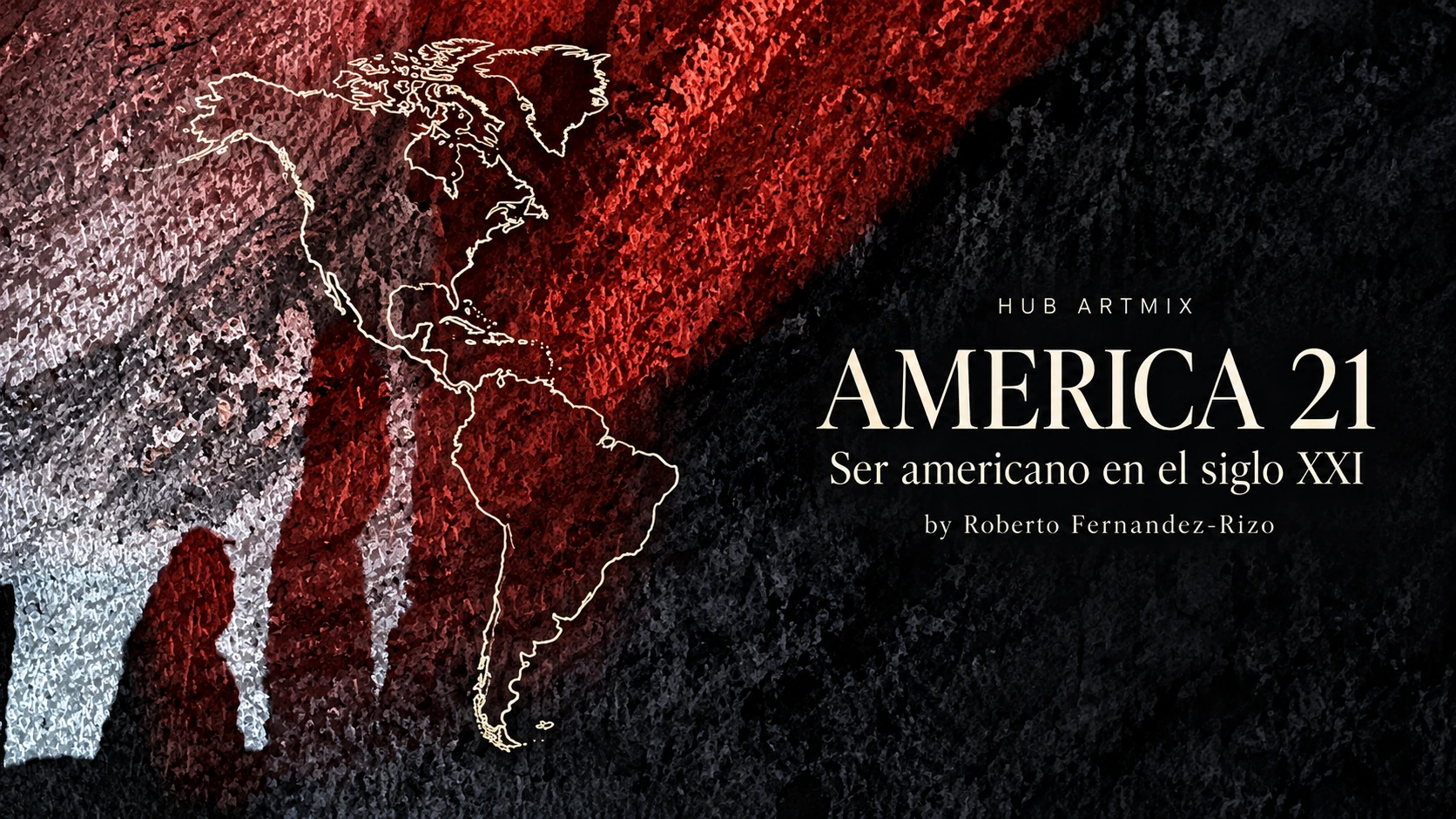 AMERICA 21 · Ser americano en el siglo XXI. Portada de HUB ARTMIX.